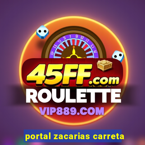 portal zacarias carreta